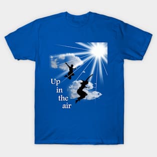 Up in the air T-Shirt